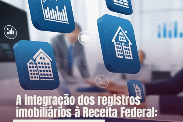 A integração dos registros imobiliários à Receita Federal: Efeitos da IN nº 2.275/2025