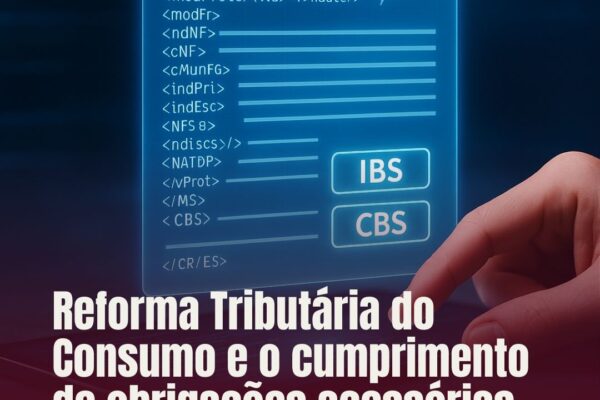Reforma Tributária do Consumo e o cumprimento de obrigações acessórias