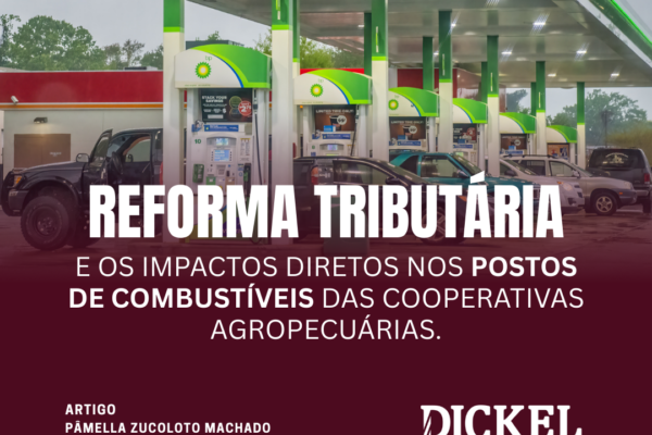 Reforma Tributária e os impactos diretos nos Postos de Combustíveis das Cooperativas Agropecuárias.