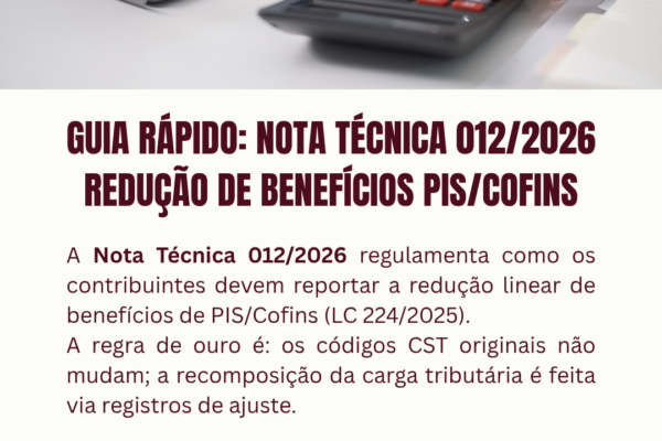 Guia Rápido: Nota Técnica 012/2026 Redução de Benefícios PIS/Cofins