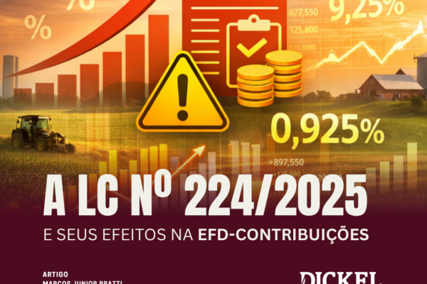 A Lei Complementar nº 224/2025 e seus Efeitos na EFD-Contribuições