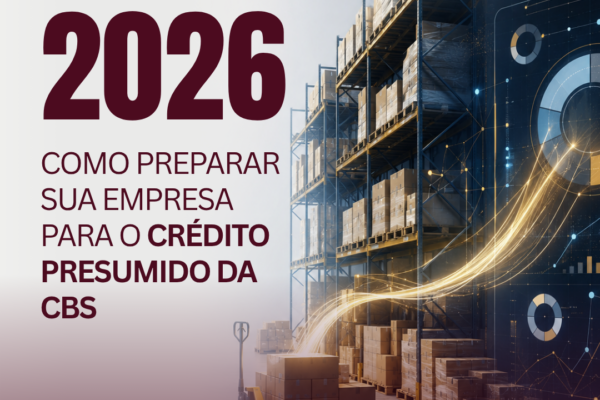 Inventário 2026: Como Preparar sua Empresa para o Crédito Presumido da CBS