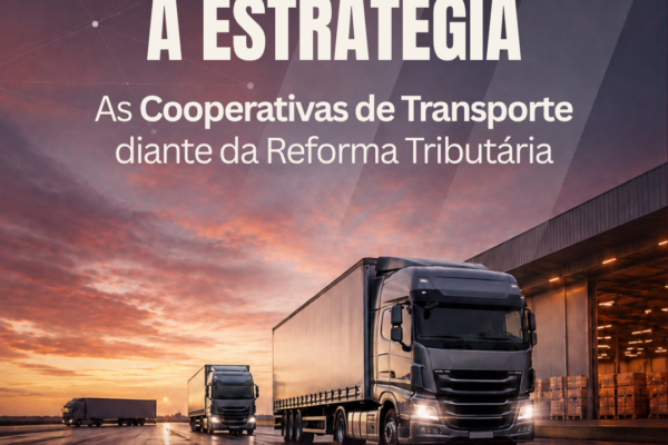 Da conformidade à estratégia: As Cooperativas de Transporte diante da Reforma Tributária